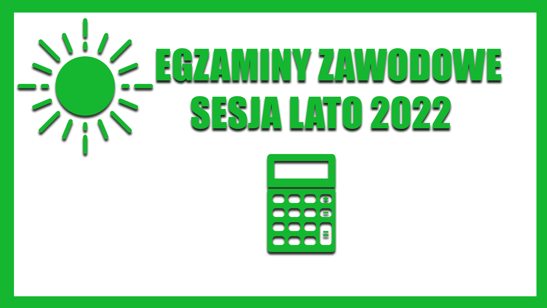 Sesja LATO 2022: Deklaracje przystąpienia do egzaminu zawodowego oraz egzaminu potwierdzającego kwalifikacje w zawodzie